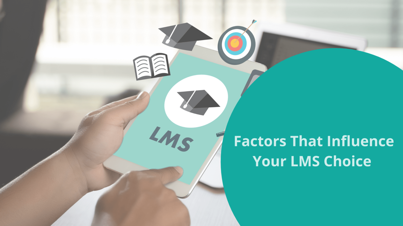 The factors that influence your lms choice | bookafy